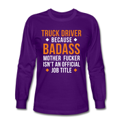 Truck Driver Badass Men's Long Sleeve T-Shirt - purple