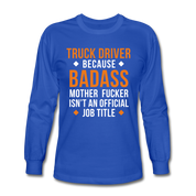 Truck Driver Badass Men's Long Sleeve T-Shirt - royal blue