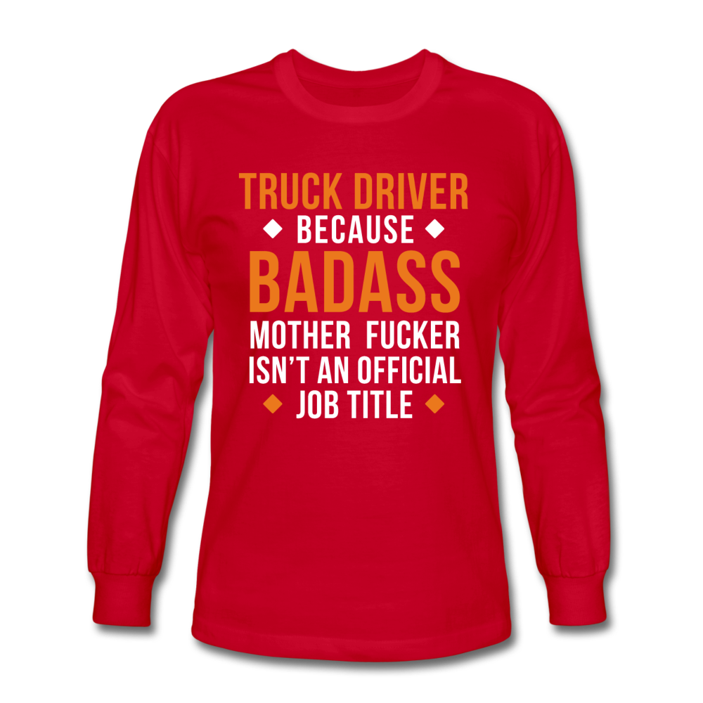 Truck Driver Badass Men's Long Sleeve T-Shirt - red