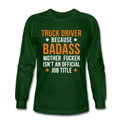 Truck Driver Badass Men's Long Sleeve T-Shirt - forest green