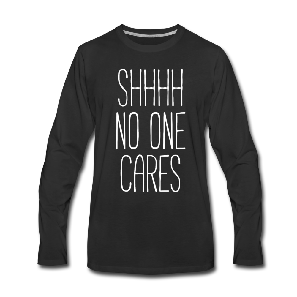 [SPOD] Funny Quotes Shhh no one cares Gift, Unisex Longsleeve - black