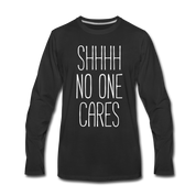 [SPOD] Funny Quotes Shhh no one cares Gift, Unisex Longsleeve - black