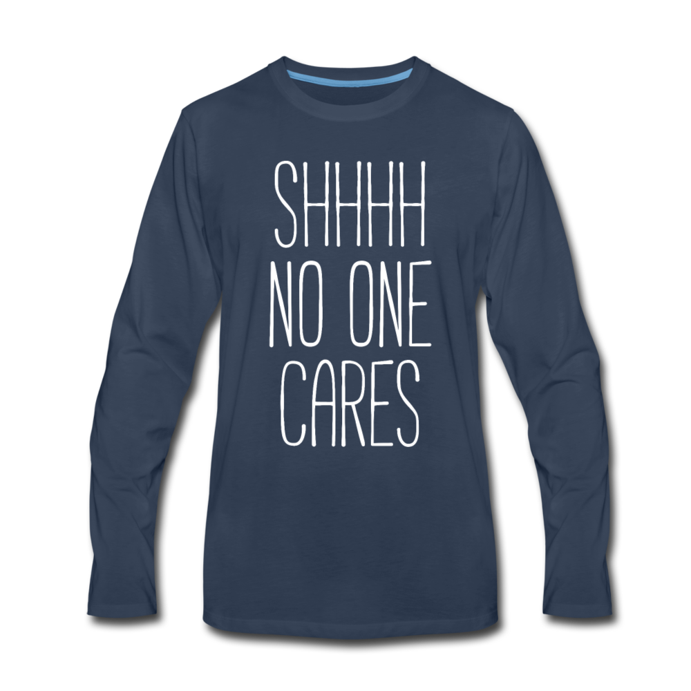 [SPOD] Funny Quotes Shhh no one cares Gift, Unisex Longsleeve - navy