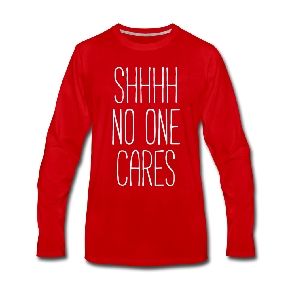 [SPOD] Funny Quotes Shhh no one cares Gift, Unisex Longsleeve - red