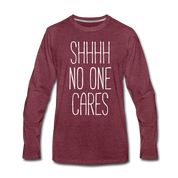 [SPOD] Funny Quotes Shhh no one cares Gift, Unisex Longsleeve - heather burgundy