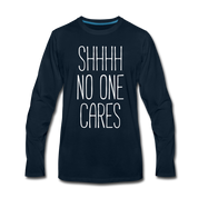 [SPOD] Funny Quotes Shhh no one cares Gift, Unisex Longsleeve - deep navy