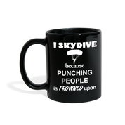 [SPOD]  Skydiving I Skydive because punching people is frowned upon Gift, Christmas, Birthday Present for Skydiving enthusiast Black Mug - black