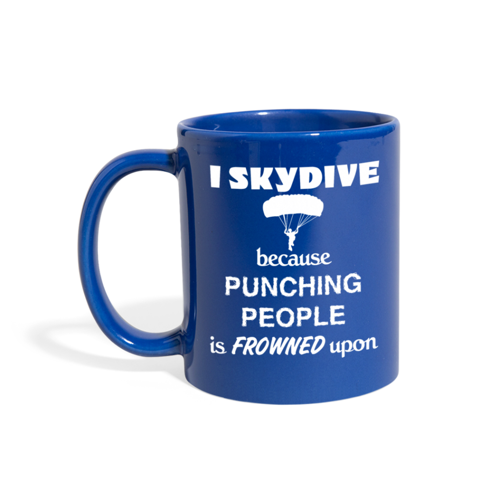 [SPOD]  Skydiving I Skydive because punching people is frowned upon Gift, Christmas, Birthday Present for Skydiving enthusiast Black Mug - royal blue