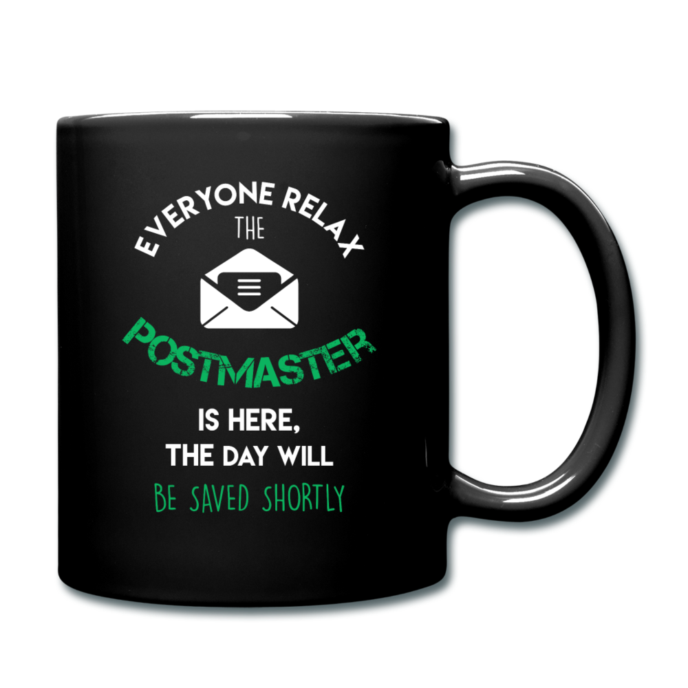 Everyone Relax the Postmaster is here Full Color Mug - black