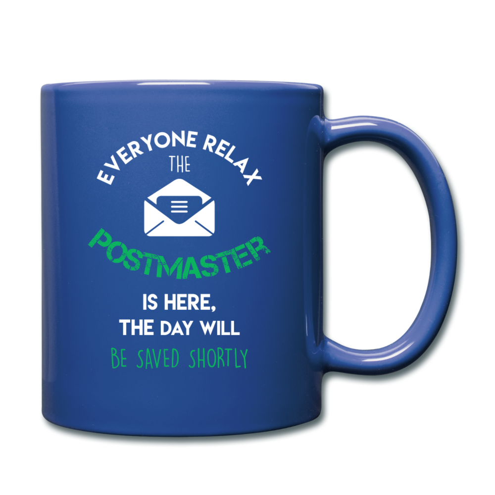 Everyone Relax the Postmaster is here Full Color Mug - royal blue