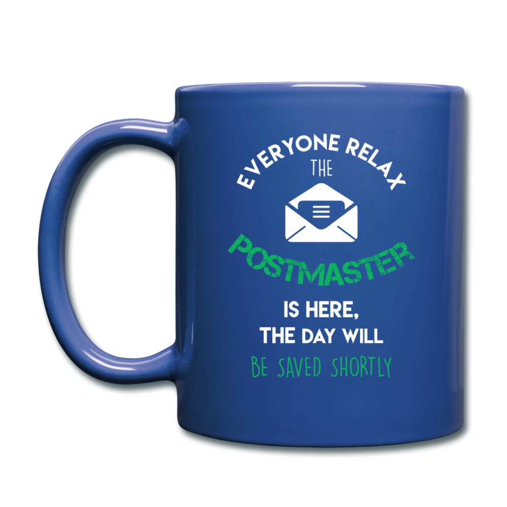 Everyone Relax the Postmaster is here Full Color Mug - royal blue