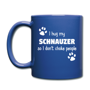 I hug my schnauzer Full Color Mug - royal blue