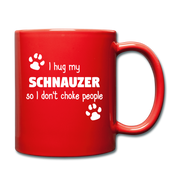 I hug my schnauzer Full Color Mug - red