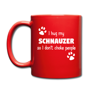 I hug my schnauzer Full Color Mug - red