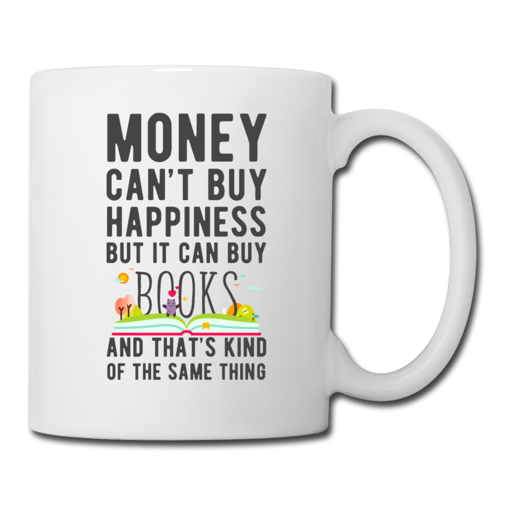 Money Can't Buy Happiness But It Can Buy Books - white