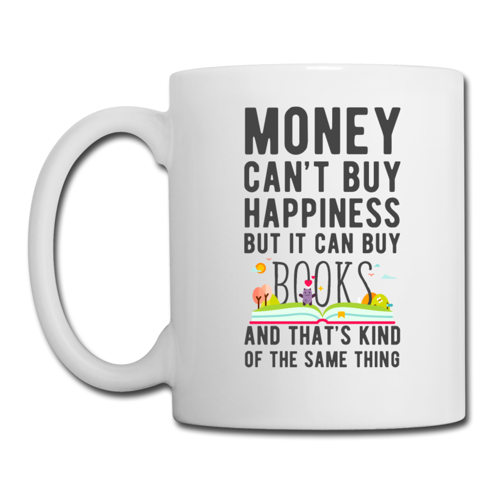 Money Can't Buy Happiness But It Can Buy Books - white