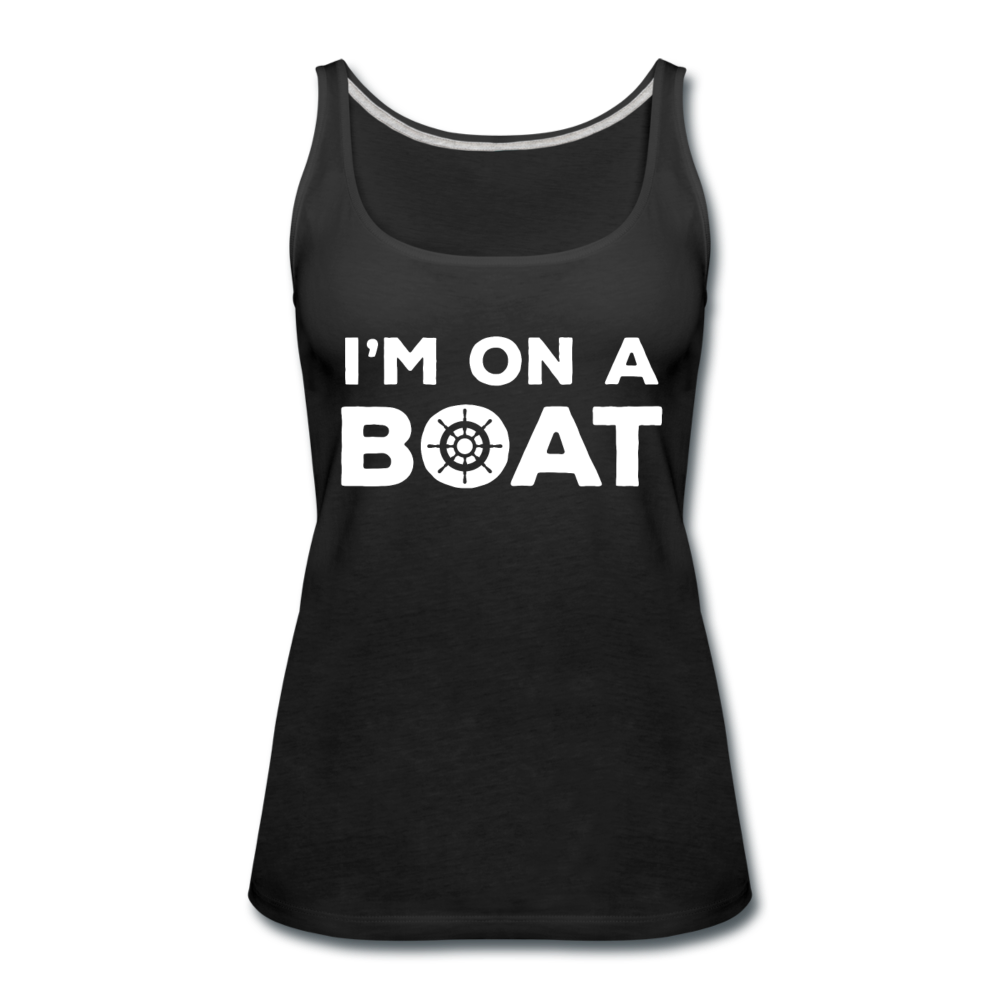 I'm on a boat Women’s Premium Tank Top - black