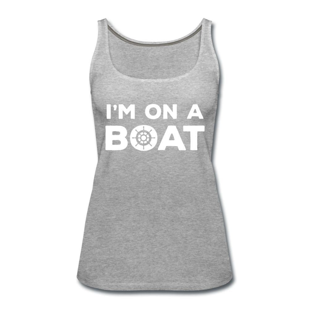 I'm on a boat Women’s Premium Tank Top - heather gray