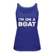 I'm on a boat Women’s Premium Tank Top - royal blue