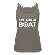 I'm on a boat Women’s Premium Tank Top - asphalt gray