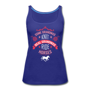 Real Grandmas ride horses Women’s Premium Tank Top - royal blue