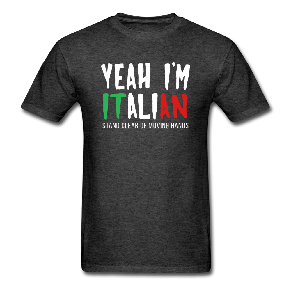 Italian Yeah, I'm italian, stand clear of moving hands Gift, Unisex T-shirt, Woman's tee, V-neck, Summer Apparel - heather black
