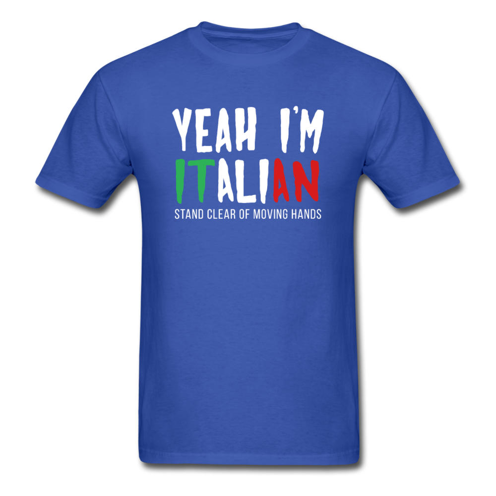 Italian Yeah, I'm italian, stand clear of moving hands Gift, Unisex T-shirt, Woman's tee, V-neck, Summer Apparel - royal blue