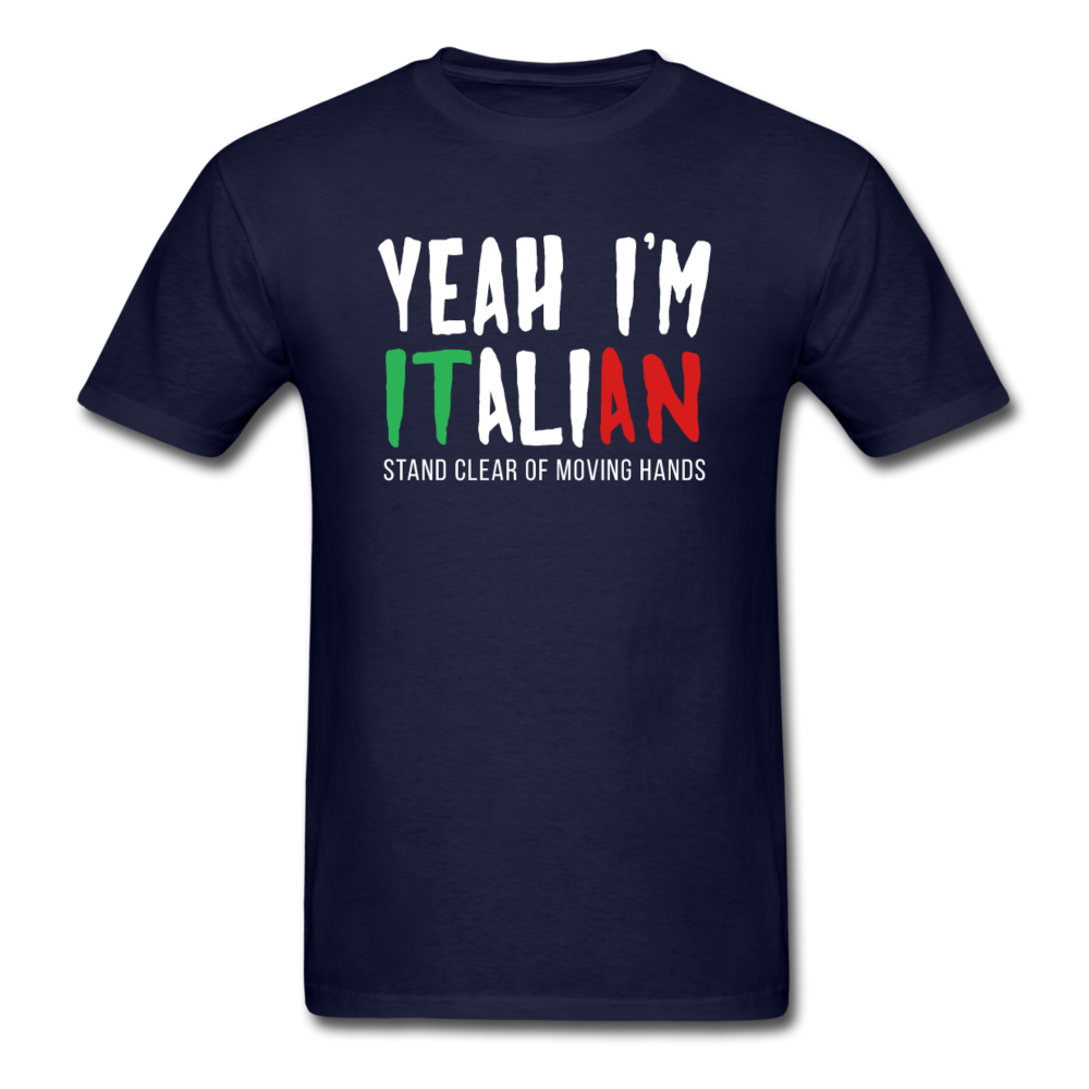 Italian Yeah, I'm italian, stand clear of moving hands Gift, Unisex T-shirt, Woman's tee, V-neck, Summer Apparel - navy