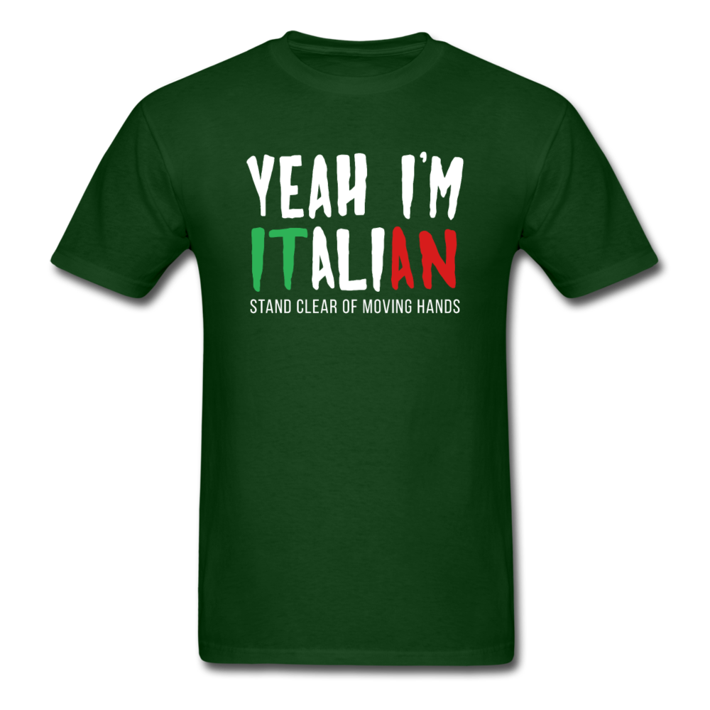 Italian Yeah, I'm italian, stand clear of moving hands Gift, Unisex T-shirt, Woman's tee, V-neck, Summer Apparel - forest green
