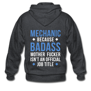 Mechanic because badass mother fucker isn't an official job title Unisex Zip Hoodie Mechanic Gift - deep heather