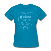 Optician Gift, Everyone relax the Optician is here, the day will be save shortly Women's T-Shirt - turquoise