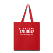 I sell drugs (with a valid prescription) Cotton Tote Bag - red
