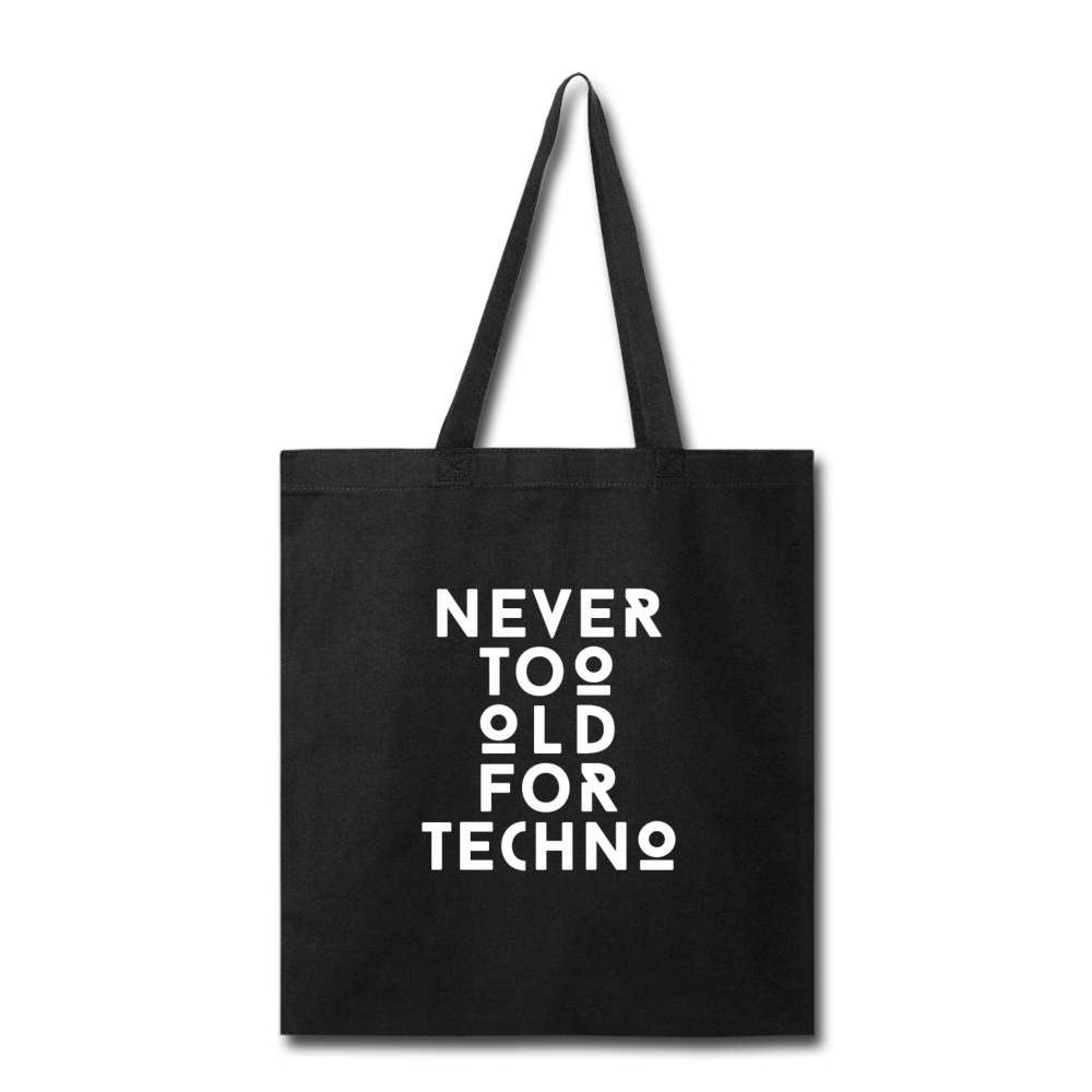 Never too old for Techno Cotton Tote Bag - black