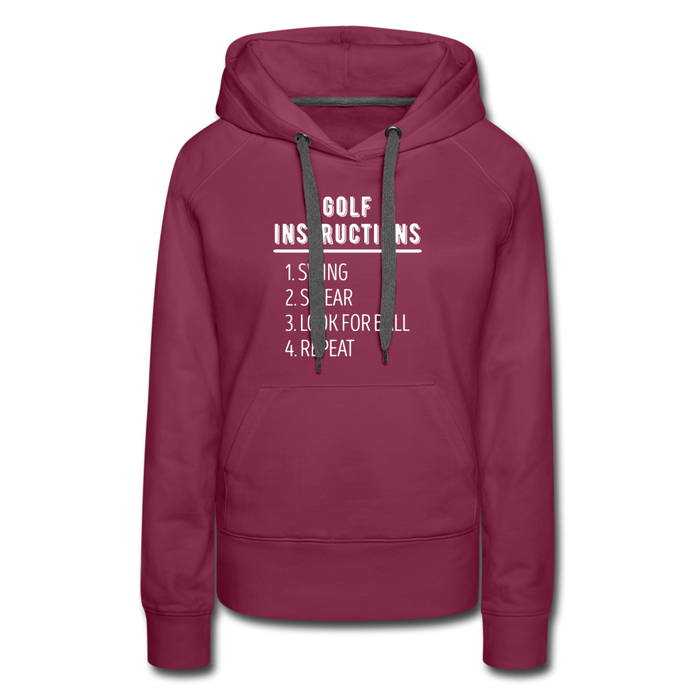 Golf Hoodie - Golf instructions: 1.Swing 2. Swear 3. Look for ball 4.Repeat Women’s Premium Hoodie - burgundy