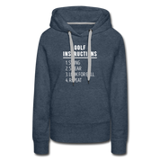 Golf Hoodie - Golf instructions: 1.Swing 2. Swear 3. Look for ball 4.Repeat Women’s Premium Hoodie - heather denim