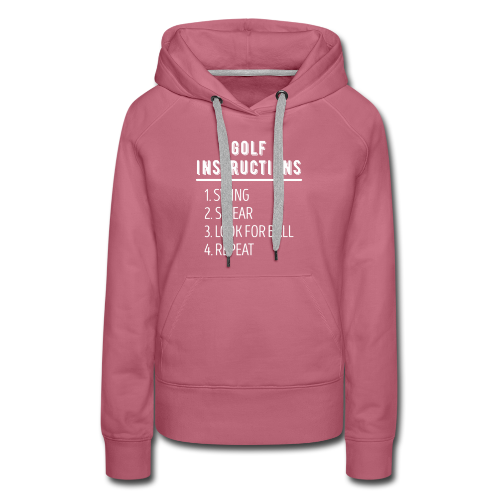 Golf Hoodie - Golf instructions: 1.Swing 2. Swear 3. Look for ball 4.Repeat Women’s Premium Hoodie - mauve