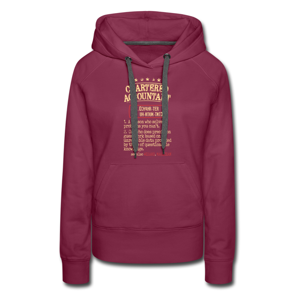 Chartered Accountant Hoodie - Chartered Accountant see also WIZARD, MAGICIAN, Accountant Gift Women’s Premium Hoodie - burgundy