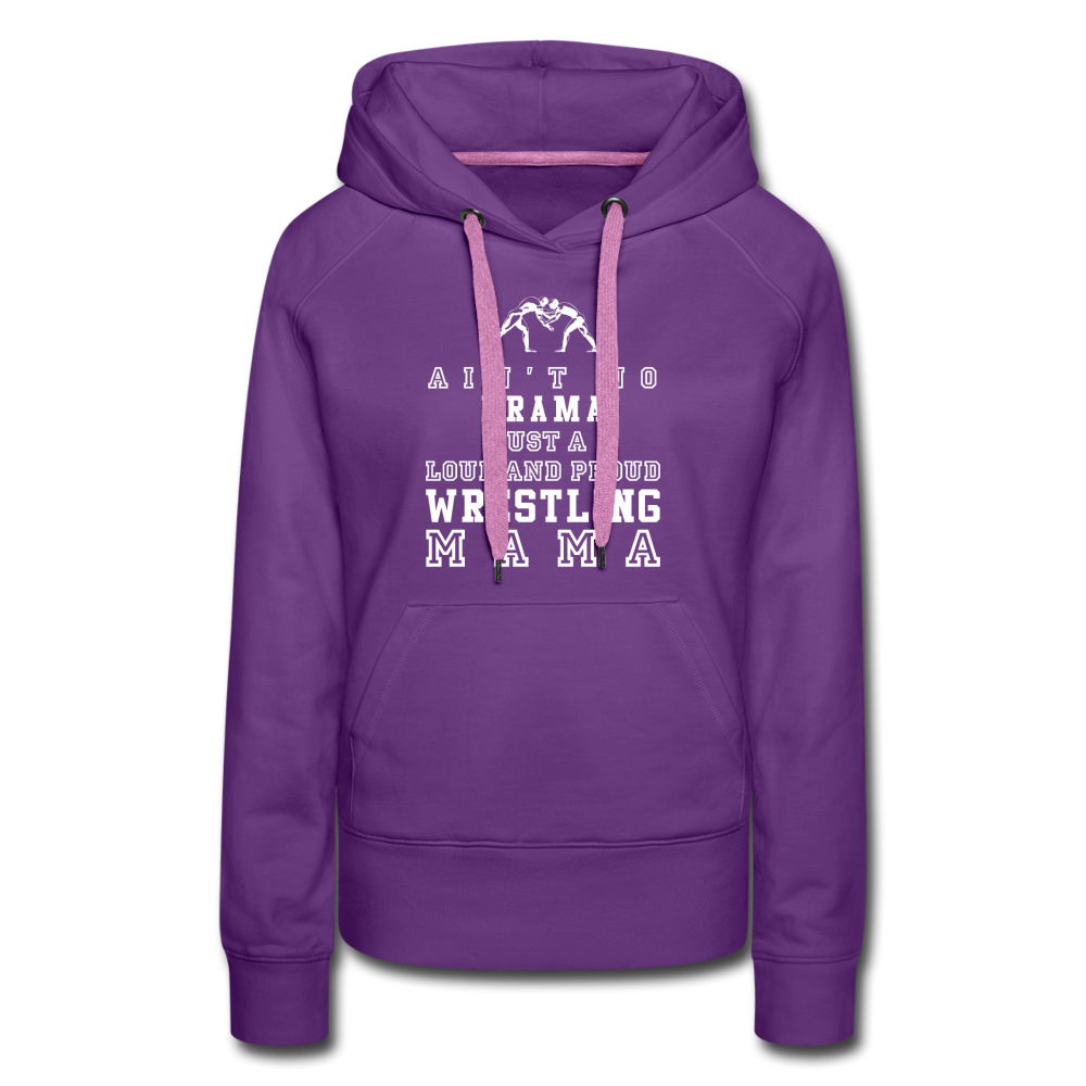 Ain't no drama just a loud and proud wrestling mama Women’s Premium Hoodie - purple
