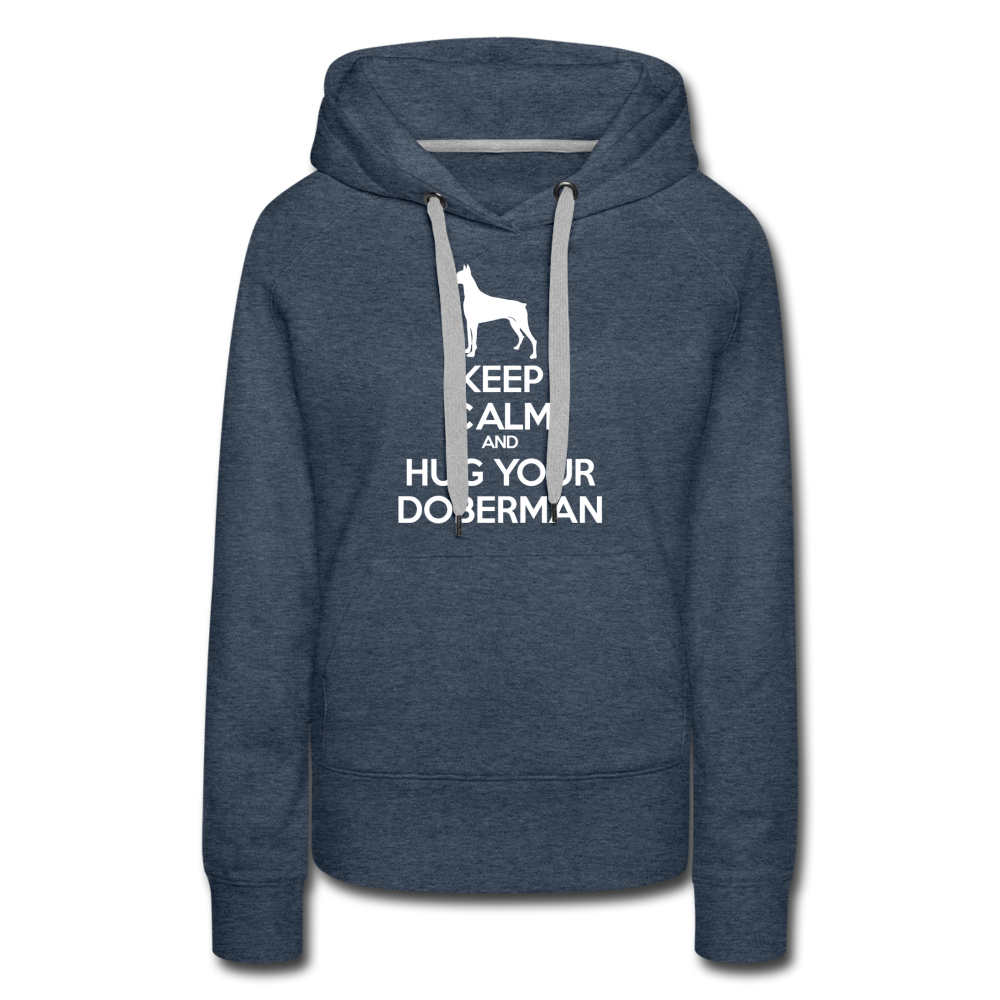 Keep Calm and Hug Your Doberman Women’s Premium Hoodie - heather denim