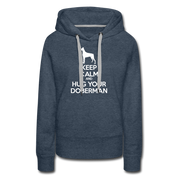 Keep Calm and Hug Your Doberman Women’s Premium Hoodie - heather denim
