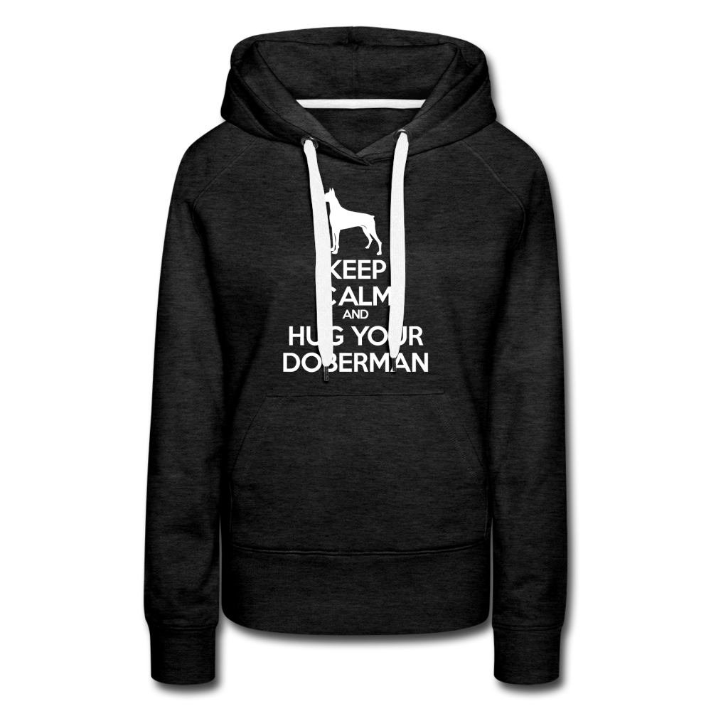 Keep Calm and Hug Your Doberman Women’s Premium Hoodie - charcoal grey