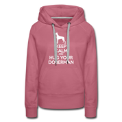 Keep Calm and Hug Your Doberman Women’s Premium Hoodie - mauve