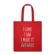 I Came. I Saw. I Made it Awkward Cotton Tote Bag - red