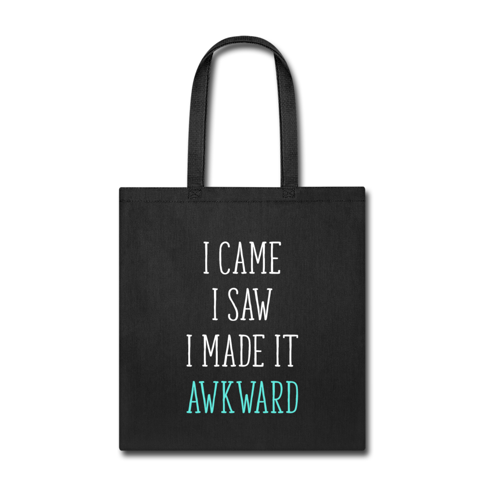 I Came. I Saw. I Made it Awkward Cotton Tote Bag - black