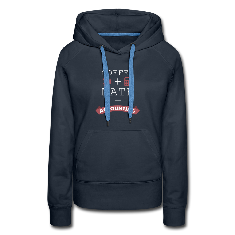 Coffee + math = accounting Women’s Premium Hoodie - navy