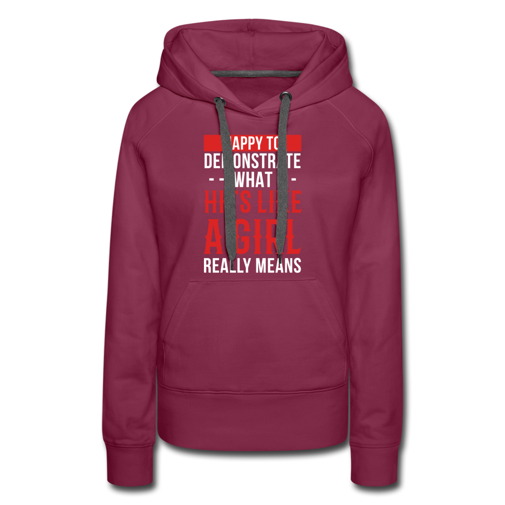 Happy to demonstrate what hits like a girl really means Women’s Premium Hoodie - burgundy