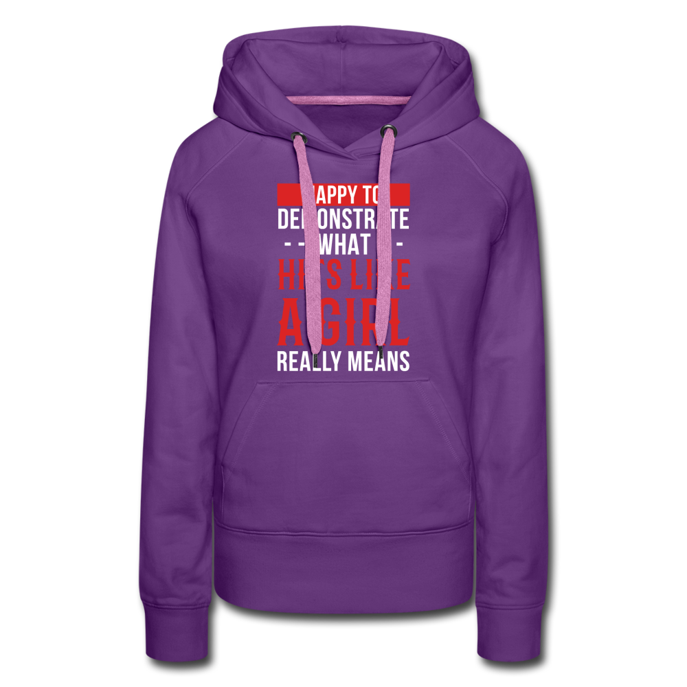 Happy to demonstrate what hits like a girl really means Women’s Premium Hoodie - purple