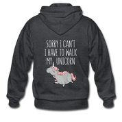 Sorry I can't, I have to walk my unicorn Unisex Zip Hoodie - deep heather