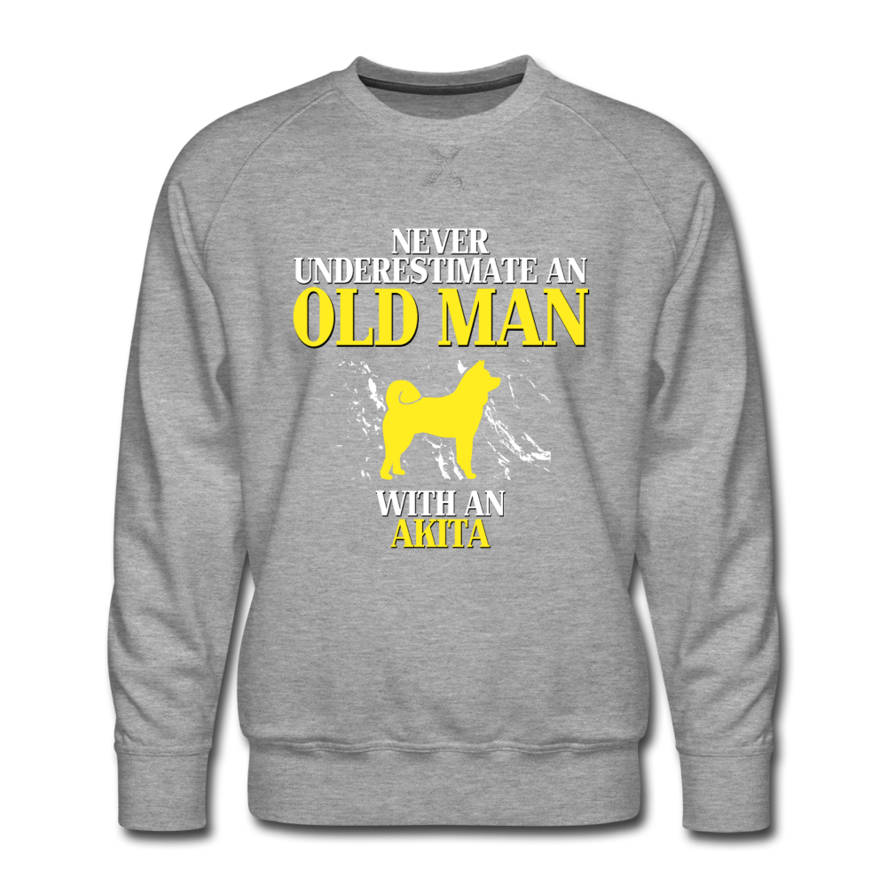 Never underestimate an old man with an Akita crewneck - heather grey