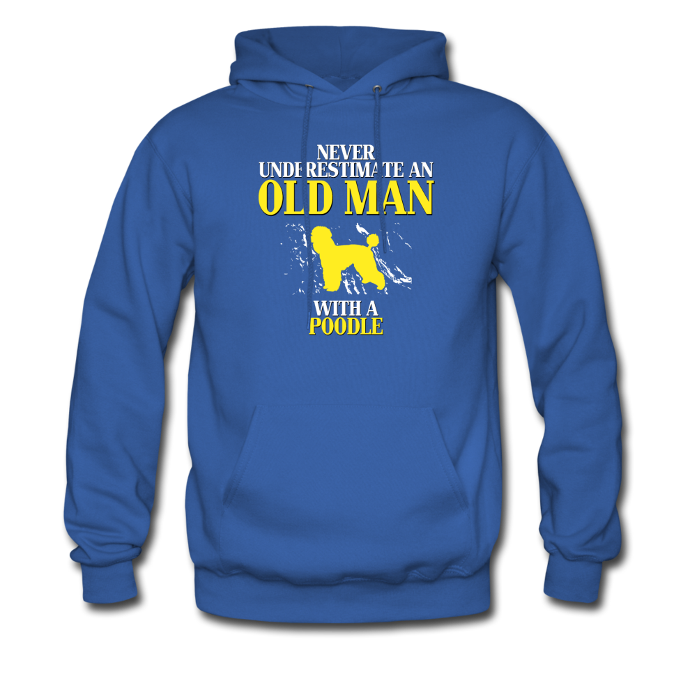 Never underestimate an old man with a Poodle Unisex Hoodie - royal blue